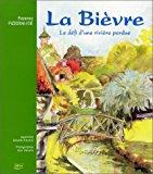 Bild des Verkufers fr La Bivre : Le Dfi D'une Rivire Perdue zum Verkauf von RECYCLIVRE