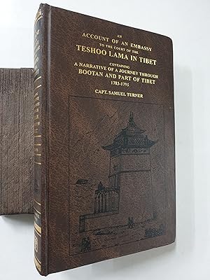 Immagine del venditore per An Account Of An Embassy To The Court Of The Teshoo Lama In Tibet Containing A Narrative Of A Journey Through Bootan And Part Of Tibet 1783- 1795 venduto da Prabhu Book Exports