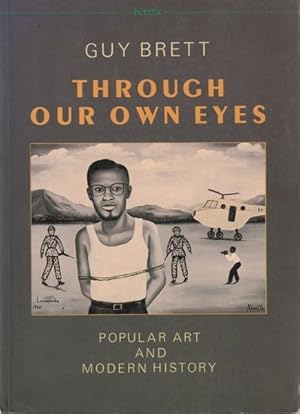 Image du vendeur pour Through Our Own Eyes: Popular Art and Modern History mis en vente par Goulds Book Arcade, Sydney