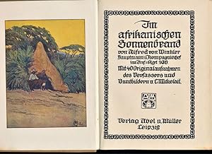 Im afrikanischen Sonnenbrand von Alfred von Winkler. Mit 40 Orig.-Aufnahmen d. Verfassers u. Bunt...