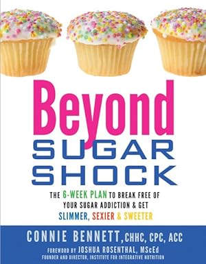 Seller image for Beyond Sugar Shock : The 6-Week Plan to Break Free of Your Sugar Addiction & Get Slimmer, Sexier & Sweeter for sale by GreatBookPricesUK