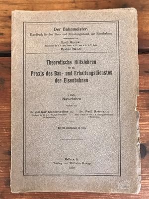 Theoretische Hilfslehren für die Praxis des Bau- und Erhaltungsdienstes der Eisenbahnen redigiert...