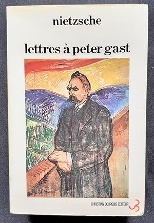 Lettres à Peter Gast -