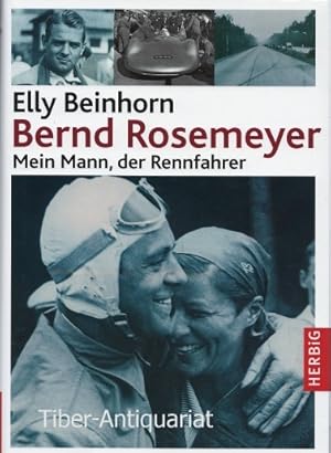 Bernd Rosemeyer. Mein Mann, der Rennfahrer.