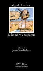 Seller image for El hombre y su poesa / Miguel Hernndez ; edicin de Juan Cano Ballesta. for sale by Iberoamericana, Librera