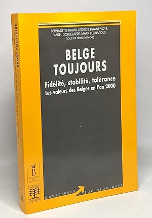 Belge toujours - Fidélité stabilité tolérance - les valeurs des Belges en l'an 2000