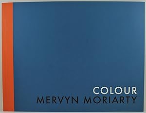 Seller image for Colour Mervyn Moriarty A Retrospective Exhibition Presented by Flying Arts Alliance Inc. 8-22 October 2016 Judith Wright Centre of Contemporary Arts for sale by Gotcha By The Books