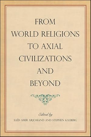 Image du vendeur pour From World Religions to Axial Civilizations and Beyond mis en vente par GreatBookPrices