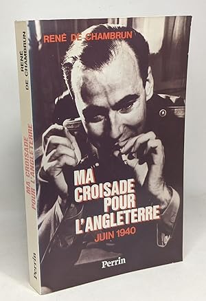 Imagen del vendedor de Ma croisade pour l'Angleterre - Juin 1940 a la venta por crealivres