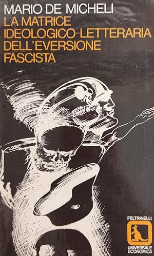 LA MATRICE IDEOLOGICO-LETTERARIA DELL'EVERSIONE FASCISTA