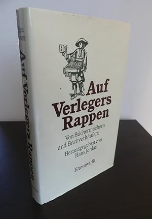 Auf Verlegers Rappen. Von Büchermachern und Buchverkäufern. - Mit Beiträgen von Siegfried Lenz, H...