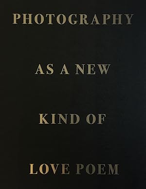 Immagine del venditore per Photography as a New Kind of Love Poem venduto da Studio Bibliografico Marini