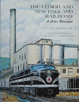 Imagen del vendedor de The Lehigh and New England Railroad : A Color Retrospect a la venta por Martin Bott Bookdealers Ltd