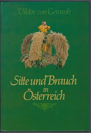 Imagen del vendedor de Sitte und Brauch in sterreich. Ein Handbuch zur Kenntnis und Pflege guter heimischer Volksbruche a la venta por Antiquariat Stange