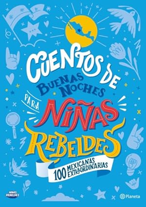 Image du vendeur pour Cuentos de buenas noches para niñas rebeldes/ Good Night Stories for Rebel Girls : 100 mexicanas extraordinarias/ 100 Tales of Extraordinary Women -Language: spanish mis en vente par GreatBookPricesUK