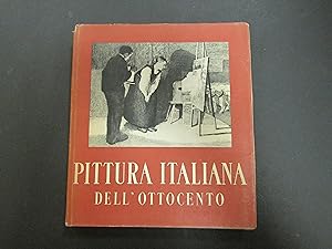 Somarè Enrico. La pittura italiana dell'Ottocento. Istituto Geografico De Agostini. 1944