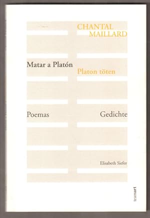 Imagen del vendedor de Matar a Platn, seguido de Escribir. Poemas / Platon tten, gefolgt von Schreiben. Gedichte. a la venta por Antiquariat Neue Kritik