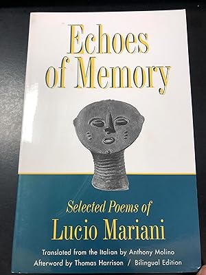 Image du vendeur pour Echoes of Memory: Selected Poems of Lucio Mariani. Wesleyan University Press Middletown 2003. mis en vente par Amarcord libri