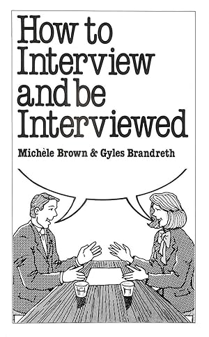 How to Interview and be Interviewed (Overcoming common problems)