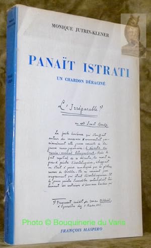 Seller image for Panat Istrati. Un chardon dracin. Ecrivain franais, conteur roumain. Ouvrage publi avec le concours de la Fondation Universitaire de Belgique. Coll. "La Dcouverte". for sale by Bouquinerie du Varis