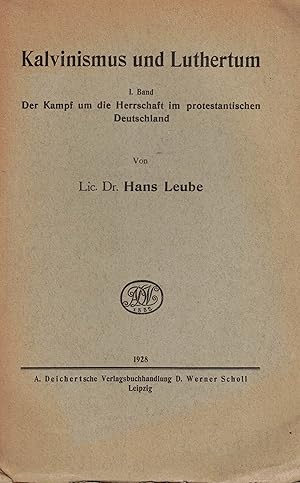 Bild des Verkufers fr Der Kampf um die Herrschaft im protestantischen Deutschland (Kalvinismus und Luthertum im Zeitalter der Orthodoxie. I. Band) zum Verkauf von Paderbuch e.Kfm. Inh. Ralf R. Eichmann