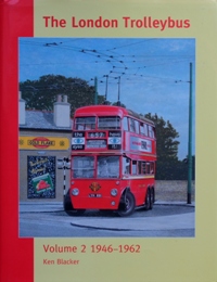 THE LONDON TROLLEYBUS Volume 2 1946-1962