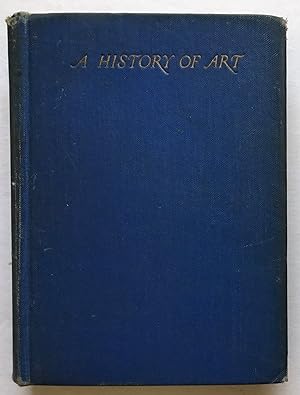 Seller image for A History of Art. Volume I. Ancient Art. for sale by Monkey House Books