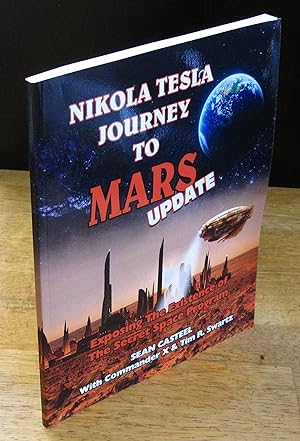 Seller image for Nikola Tesla Journey to Mars Update: Exposing the Existence of the Secret Space Program for sale by The BiblioFile