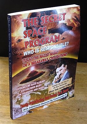 Seller image for The Secret Space Program: Who Is Responsible? Tesla, The Nazis, NASA, or A Breakaway Civilization? for sale by The BiblioFile