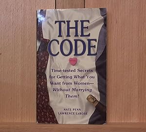 Bild des Verkufers fr The CODE: Time Tested Secrets for Getting What You Want from Women- Without Marrying Them! zum Verkauf von Archives Books inc.