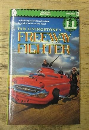 Imagen del vendedor de FIGHTING FANTASY FREEWAY FIGHTER BOOK 13 a la venta por Happyfish Books