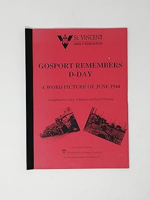 Bild des Verkufers fr Gosport Remembers D-Day: A Word Picture of June 1944. zum Verkauf von ROBIN SUMMERS BOOKS LTD
