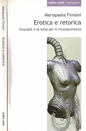 Bild des Verkufers fr Erotica e Retorica Foucault e la lotta per il riconoscimento zum Verkauf von Biblioteca di Babele