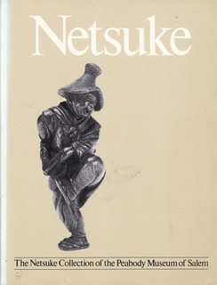 Seller image for Netsuke the Collection of the Peabody Museum of Salem for sale by Never Too Many Books