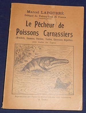 Le Pêcheur de Poissons Carnassiers (Brochets Saumons Perches Truites Chevesnes Anguilles) avec to...
