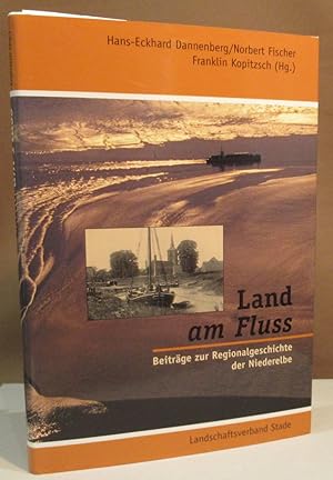 Bild des Verkufers fr Land am Fluss. Beitrge zur Regionalgeschichte der Niederelbe. zum Verkauf von Dieter Eckert