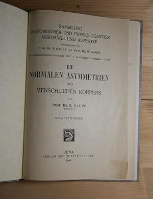 Die normalen Asymmetrien des menschlichen Körpers. Hrsg.: Gaupp, E.; Nagel, W.