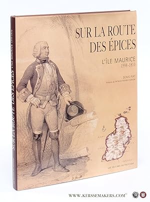 Seller image for Sur la Route des pices. L'le Maurice 1598-1810. Preface de Patrick Poivre d'Arvor. for sale by Emile Kerssemakers ILAB