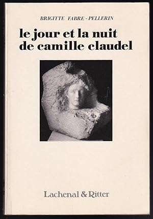 Bild des Verkufers fr LE JOUR ET LA NUIT DE CAMILLE CLAUDEL. zum Verkauf von Librairie Le Livre Penseur