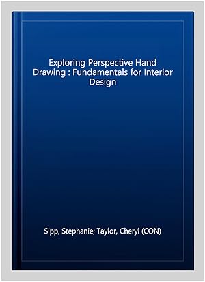 Seller image for Exploring Perspective Hand Drawing : Fundamentals for Interior Design for sale by GreatBookPricesUK