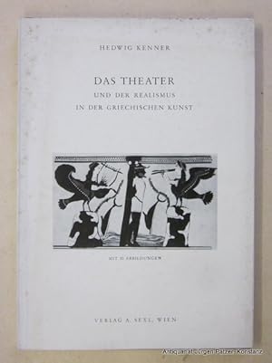 Seller image for Das Theater und der Realismus in der griechischen Kunst. Wien, Sexl, 1954. Gr.-8vo. Mit 30 Abbildungen. 197 S., 1 Bl. Or.-Umschlagh; etwas stockfleckig bzw. angestaubt. for sale by Jrgen Patzer