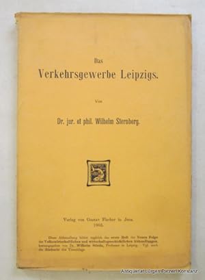 Seller image for Das Verkehrsgewerbe Leipzigs. Jena, Gustav Fischer, 1905. Gr.-8vo. VIII, 128 S. Or.-Umschlag; nicht aufgeschnitten. (Volkswirtschaftliche u. wirtschaftsgeschichtliche Abhandlungen, NF 1). for sale by Jrgen Patzer