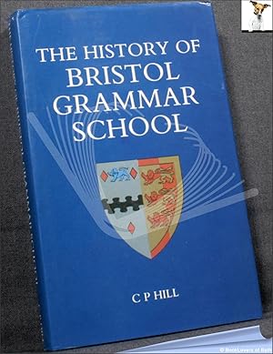 Bild des Verkufers fr The History of Bristol Grammar School zum Verkauf von BookLovers of Bath