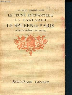 Seller image for Le jeune enchanteur - la fanfarlo - le spleen de paris (petits pomes en prose) for sale by Le-Livre