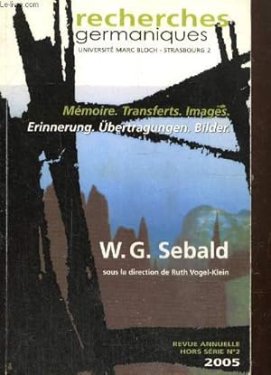 Seller image for Recherches germaniques, hors-srie n2 : Mmoire, transferts, images - W.G. Sebald - L'art de la mmoire intertextuel et intermdial de W.G. Sebald (Claudia hlschlger) / Retours et contre-temps, mmoire des morts chez W.G. Sebald (Ruth Vogel-Klein) /. for sale by Le-Livre