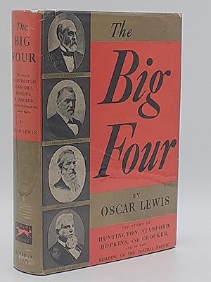 The Big Four: The Story of Huntington, Stanford, Hopkins, and Crocker, and of the Building of the...
