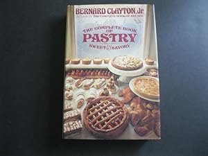 THE COMPLETE BOOK OF PASTRY Sweet and Savory