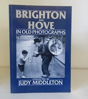 Imagen del vendedor de Brighton and Hove in Old Photographs a la venta por BRIMSTONES