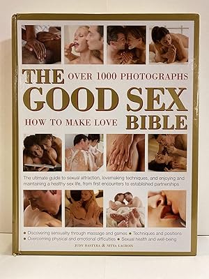 Imagen del vendedor de The Good Sex Bible: Over 1000 Photographs - How To Make Love a la venta por Chamblin Bookmine