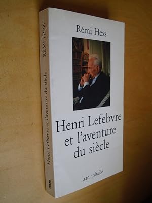 Henri Lefebvre et l'aventure du siècle